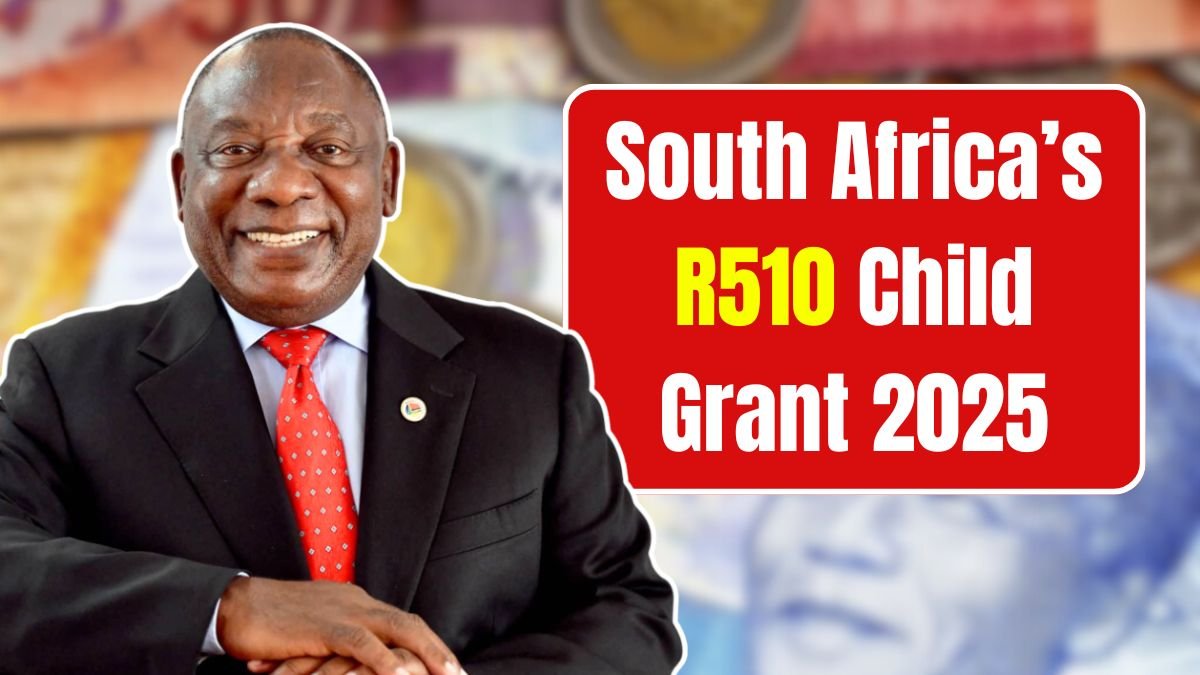 South Africa’s R510 Child Grant 2025